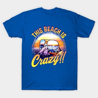 This Beach Is Crazy Funny graphic For Summer Beach Lover T-Shirt